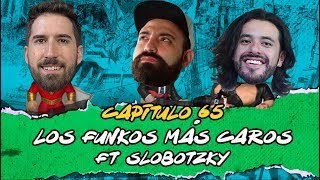Los Funkos Más Caros c/ Slobotzky- La Liga de los Súper Cuates #65