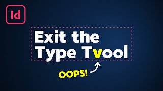 How to Exit Text Box in InDesign Without Typing Accidentally