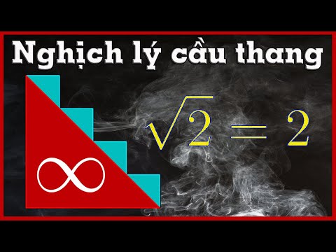 Chứng minh √2 = 2 | NGHỊCH LÝ CẦU THANG
