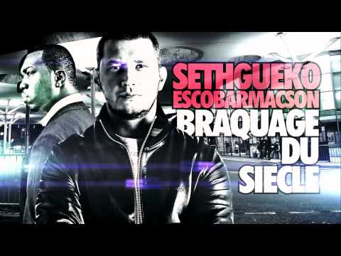 Seth Gueko ft. Escobar Macson | Braquage du Siècle | Album : Patate de Forain