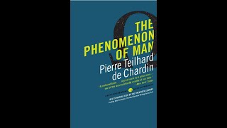 &quot;The Phenomenon of Man&quot; By Pierre Teilhard de Chardin