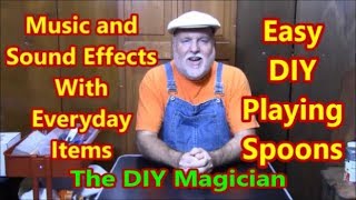 Easy DIY Playing Spoons Music And Sound Effects With Everyday Items The DIY Magician