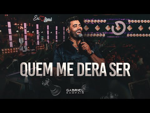Gabriel Sampaio - Quem Me Dera Ser