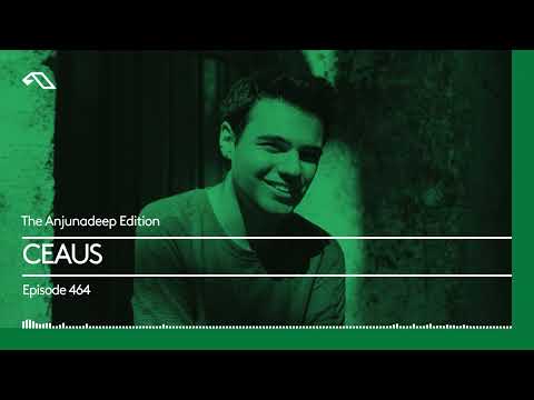 The Anjunadeep Edition 464 with CEAUS