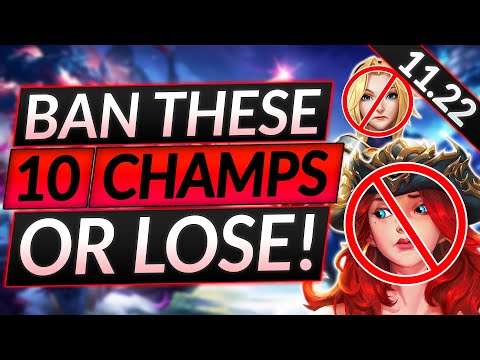 10 OP CHAMPIONS that You MUST ALWAYS BAN in 11.22 - League of Legends Patch Guide