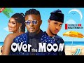 Over The Moon Maurice Sam Chioma Nwaoha Clinton Joshua 2024 Latest Nollywood Movie