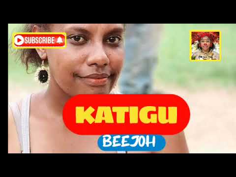 Katigu - Beejoh | PNG Music