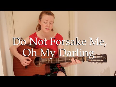 Do Not Forsake Me, Oh My Darling