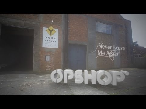 Opshop Never Leave Me Again (OFFICIAL MUSIC VIDEO)