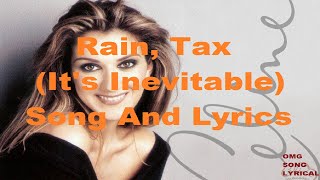 Rain, Tax(It&#39;s Inevitable) by Celine Dion (Lyrics)