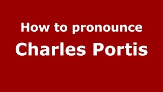 How to pronounce Charles Portis
