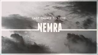 Nemra - Last Chance To Love