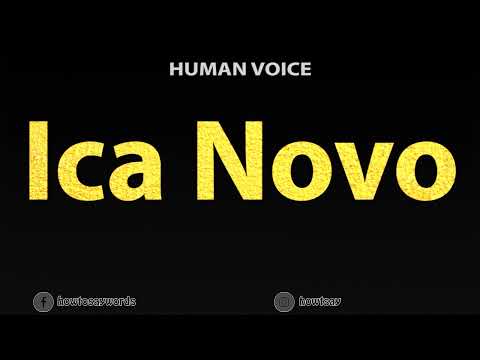 How To Pronounce Ica Novo