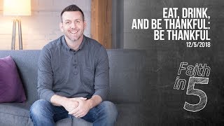 Eat, Drink, And Be Thankful: Be Thankful