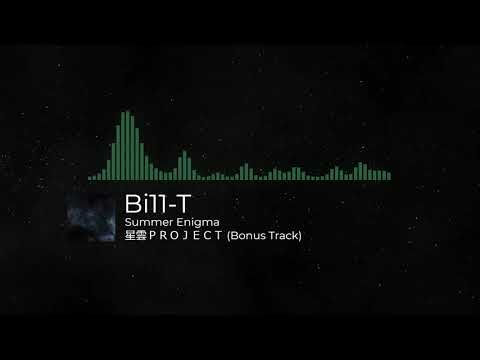 Bi11-T / Summer Enigma