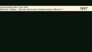 Everything But The Girl - Before Today [Darren Emerson Underwater Remix 1]