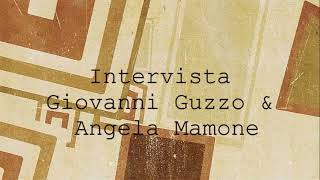 Intervista Giovanni Guzzo e Angela Mamone