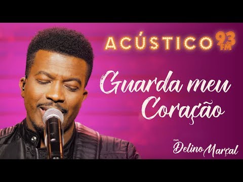 Delino Marçal - Guarda Meu Coração - Acústico 93 - AO VIVO - 2020