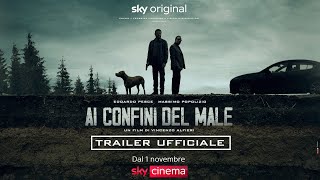 Ai confini del male (film Sky Original) – Trailer ufficiale