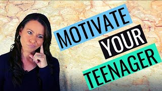 How to Motivate A Teenager (BEST Tips)