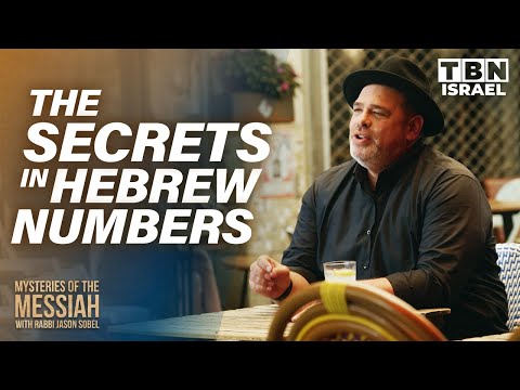Rabbi Jason Sobel: What Hebrew Numbers Reveal About the Messiah | TBN Israel