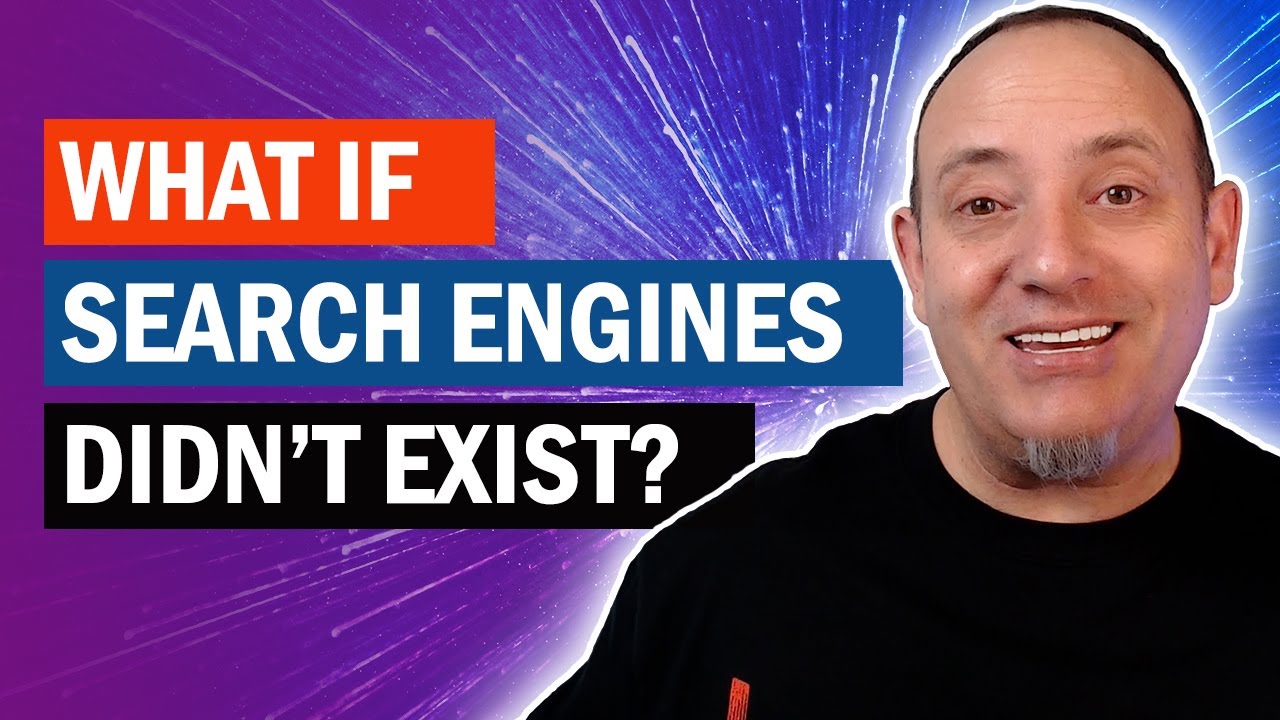 What if Search Engines Didn't Exist?