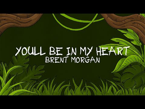 Brent Morgan - You'll Be In My Heart (Lyric Video)