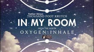 Download lagu Thousand Foot Krutch - In My Room (Ratified Version) mp3
