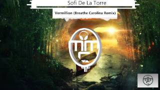 [House] Sofi De La Torre - Vermillion (Breathe Carolina Remix)