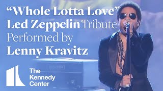 Whole Lotta Love (Led Zeppelin Tribute) - Lenny Kravitz - 2012 Kennedy Center Honors