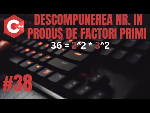 Algoritmul de descompunere a numerelor in factori primi | C++ Introducere in programare #38