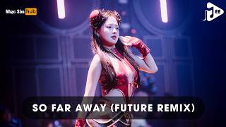 Download lagu NONSTOP NHẠC GÕ 2026 SO FAR AWAY REMIX BẢN HOT TIKTOK (FUTURE REMIX) mp3 Download lagu NONSTOP NHẠC GÕ 2026 SO FAR AWAY REMIX BẢN HOT TIKTOK (FUTURE REMIX) mp3