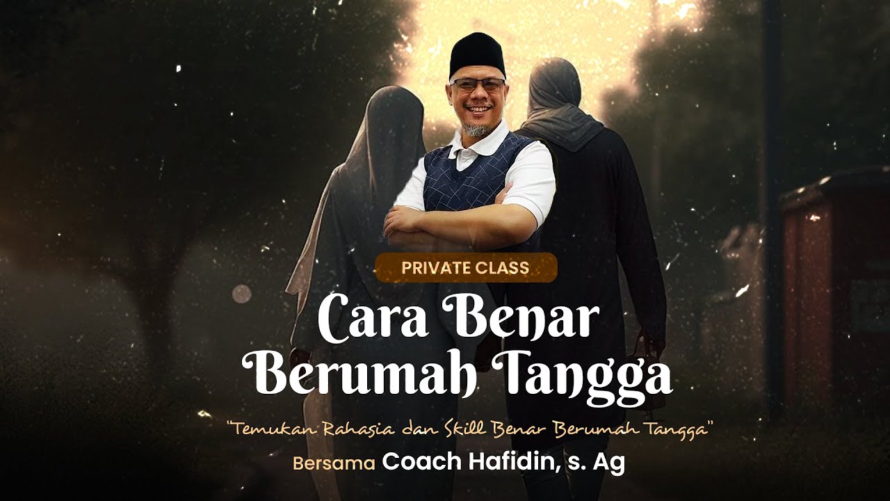 Video Promosi "CARA BENAR BERUMAH TANGGA" Bersama Coach Hafidin, s. Ag