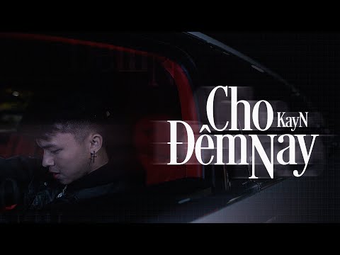 KayN - Cho Đêm Nay (Prod. by SubSpace) OFFICIAL MV