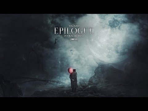 Vazard - Epilogue (Vyral Remix)