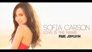Sofia Carson  Love Is The Name Ft J Balvin  Official Audio