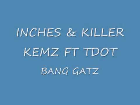INCHES & KILLER KEMZ FT TDOT