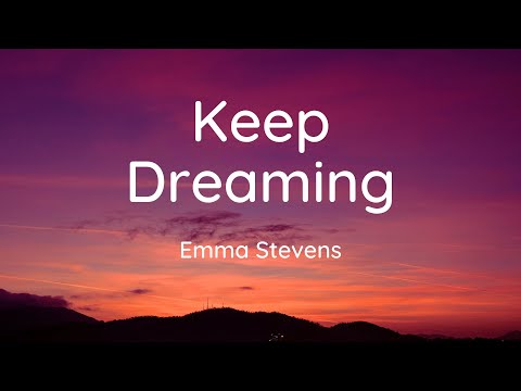 Emma Stevens - Keep Dreaming (Lyrics)