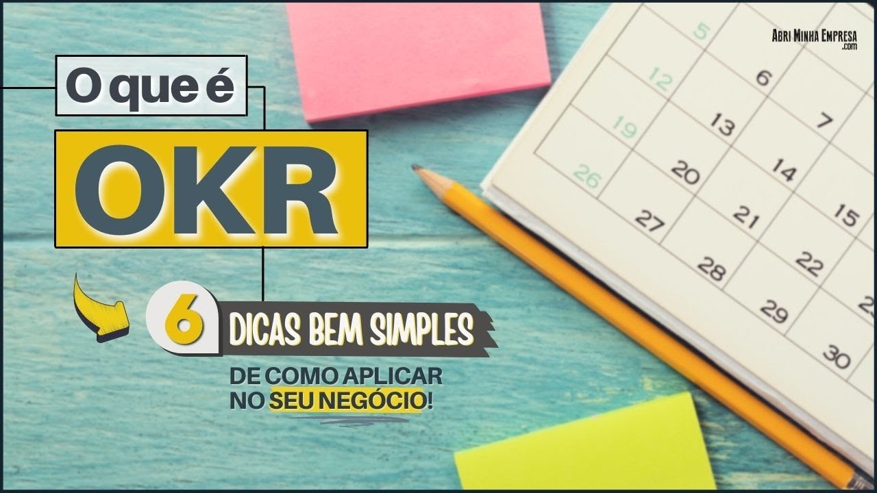 OKR O QUE É (06 Dicas BEM Simples de Como Aplicar no Seu Negócio)