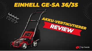 Einhell Akku-Vertikutierer-Lüfter GE-SA 36/35 Review
