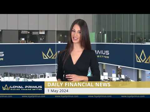 Loyal Primus Daily Financial News - 1 MAY 2024