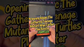 Pull of the Day! Opening Magic the Gathering Teenage Mutant Ninja Turtles Play Booster Pack!