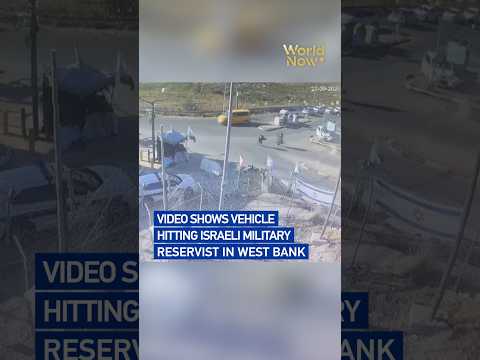 Video shows vehicle hitting Israeli military reservist in West Bank