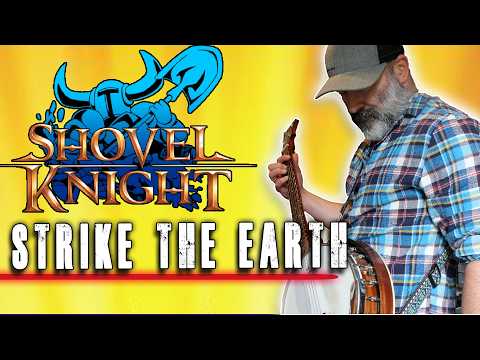 Shovel Knight - Strike the Earth - Banjo