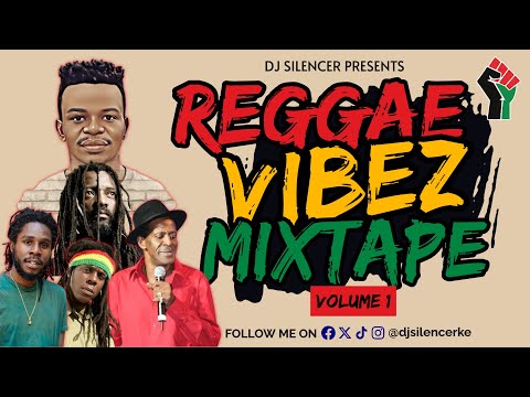 REGGAE VIBEZ MIXTAPE VOL 1 2024 - DJ SILENCER FT LUCKY DUBE, UB40, GREGORY ISAAC, RICHIE SPICE