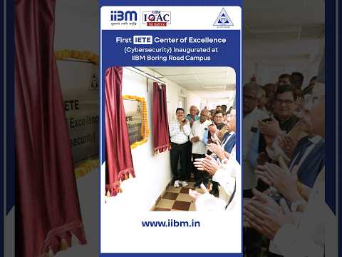 First IETE Center of Excellence (Cybersecurity) Inaugurated at IIBM Boring Road Campus.