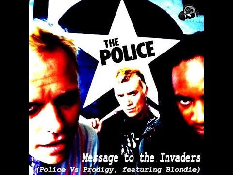 Prodigy vs Sting feat. Blondie - Message to the Invaders