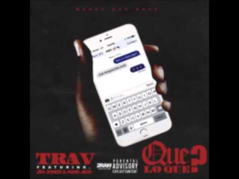 Trav Ft Jim Jones & King Jigg - Que Lo Que?