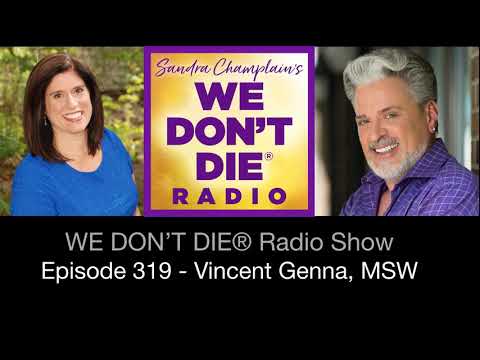 319 Vincent Genna MSW - One POWERFUL Episode on Many Topics! With Special Words to Comfort the Dying