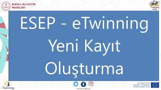 Avrupa Okul Eğitim Platformu  ESEP eTwinning Nasıl Kayıt Olunur?